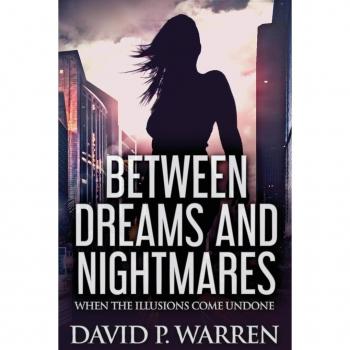 Warren, David P.: Between Dreams and Nightmares