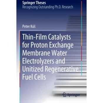 Kú¿, Peter: Thin-Film Catalysts for Proton Exchange Membrane Water Electrolyzers and Unitized Regenerative Fuel Cells