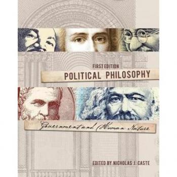 POLITICAL PHILOSOPHY: GOVERNMENT AND HUMAN NATURE By Nicholas J. Caste