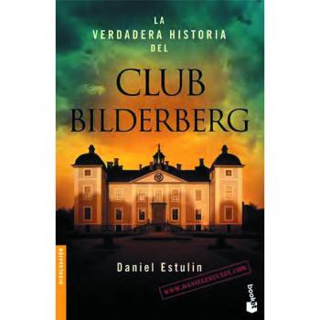 La verdadera historia del club Bilderberg/ The true story of the Bilderberg group