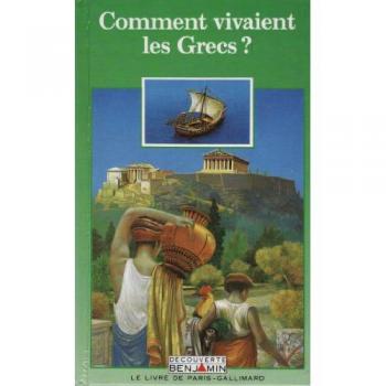 Comment vivaient les Grecs?  bombarde odile Le livre de Paris-Gallimard