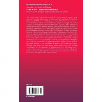 Global to Local Curriculum Policy Processes: The Enactment of the International Baccalaureate in Remote International Schools (Policy Implications of Research in Education)