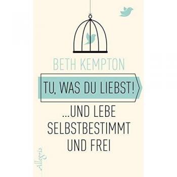 Tu was du liebst!