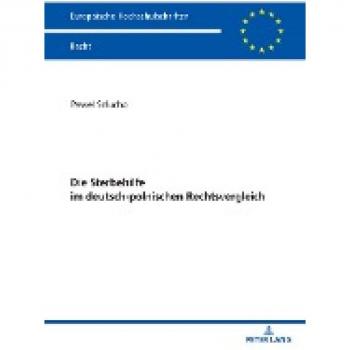 Die Sterbehilfe im deutsch-polnischen Rechtsvergleich (Europäische Hochschulschriften Recht, Band 6701)