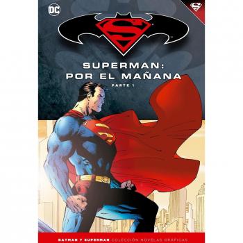 Batman y superman. Colección novelas gráficas 11: superman: por el mañana. Parte 1