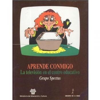 APRENDE CONMIGO. LA TELEVISION EN EL CENTRO EDUCATIVO