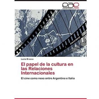El papel de la cultura en las Relaciones Internacionales: El cine como nexo entre Argentina e Italia