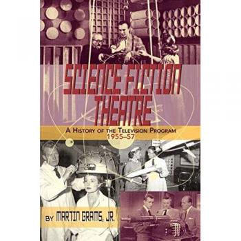 SCIENCE FICTION THEATRE A HISTORY OF THE TELEVISION PROGRAM 1955-57