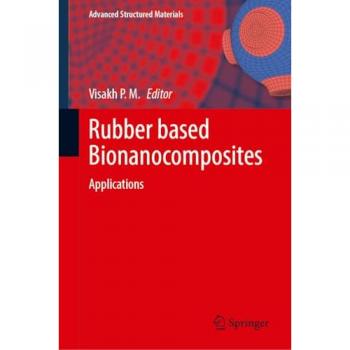 Rubber Based Bionanocomposites: Applications (Advanced Structured Materials, 227, Band 227)