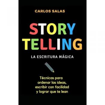 LA ESCRITURA MAGICA, TECNICAS PARA ORDENAR LAS IDEAS, ESCRIBIR CON FACILIDAD Y H