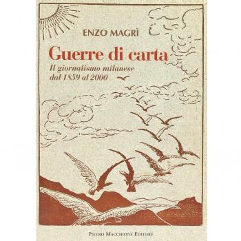 Guerre di carta. Il giornalismo milanese dal 1859 al 2000
