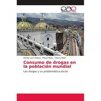 Consumo de drogas en la población mundial: Las drogas y su problemática social