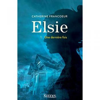 Elsie, Tome 1 : Une Dernière Fois