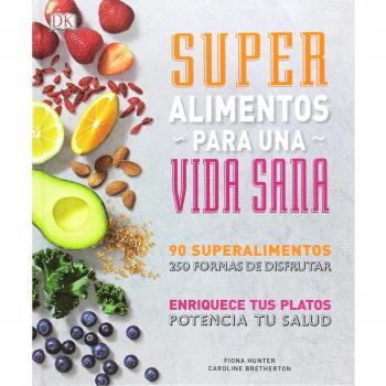 Superalimentos para una vida sana: Prólogo del Chef Gonzalo D'Ambrosio (Tapa dura).