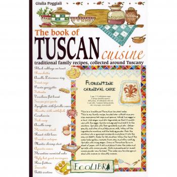 The Book of Tuscan Cuisine: Traditional Family Recipes, Collected Around Tuscany