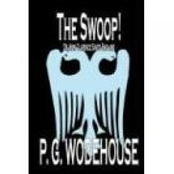 The Swoop! by P. G. Wodehouse, Fiction, Literary
