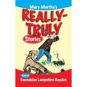 Mary Martha's Really Truly Stories: Book 8