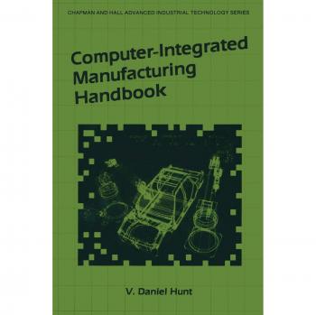 Computer-Integrated Manufacturing Handbook