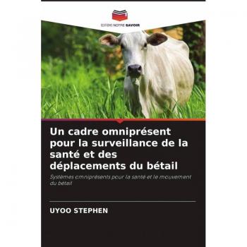 Stephen, Uyoo: Un cadre omniprésent pour la surveillance de la santé et des déplacements du bétail