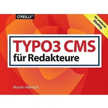 TYPO3 CMS für Redakteure: Der praktische Einstieg