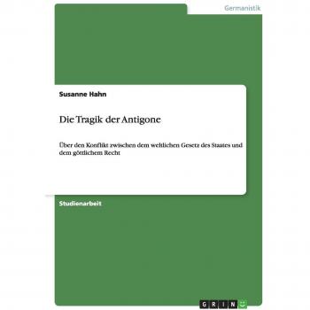 Hahn, Susanne: Die Tragik der Antigone