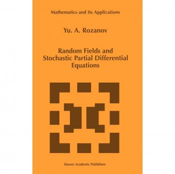 Random Fields and Stochastic Partial Differential Equations (Mathematics and Its Applications, 438, Band 438)