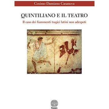 Quintiliano e il teatro. Il caso dei frammenti tragici latini non adespoti