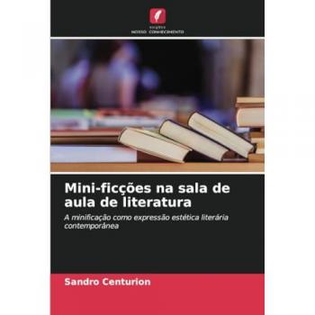 Centurión, Sandro: Mini-ficções na sala de aula de literatura