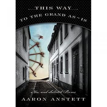 This Way to the Grand As-Is: New and Selected Poems