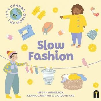 Lets Change the World Slow Fashion by Megan Anderson