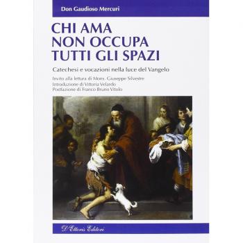 Chi ama non occupa tutti gli spazi. Catechesi e vocazioni nella luce del Vangelo