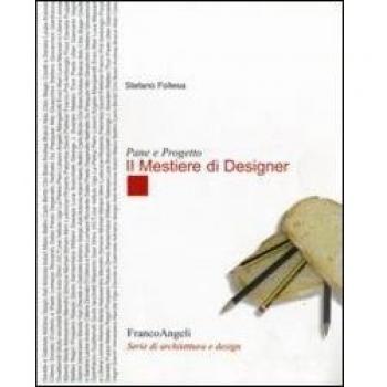 Pane e progetto. Il mestiere di designer