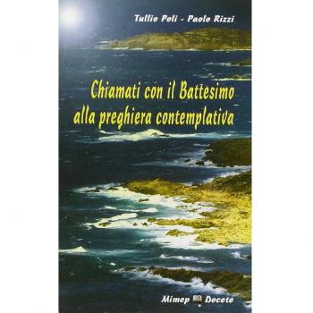 Chiamati con il battesimo alla preghiera contemplativa
