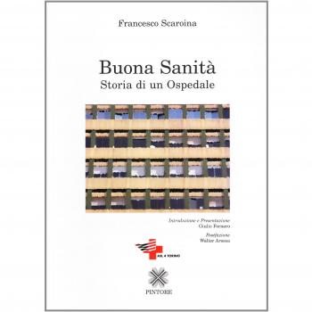 Buona sanità. Storia di un ospedale