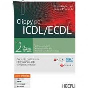 Clippy per ICDL/ECDL. Guida alla certificazione internazionale de... Flavia Lughezzani