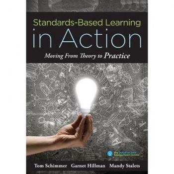 Solution Tree Standards-Based Learning in Action: Moving from Theory to Practice