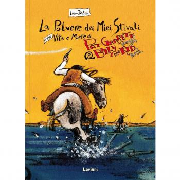 La polvere dei miei stivali. Vita e morte di Pat Garrett, sceriffo & Billy the Kid, poeta