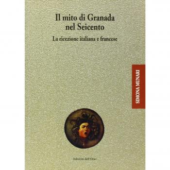 Il mito di Granada nel Seicento. La ricezione italiana e francese