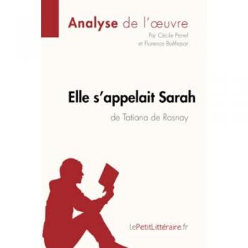 Elle s'appelait Sarah de Tatiana de Rosnay (Analyse de l'oeuvre)
