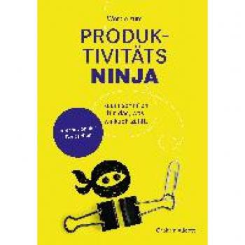 Werde zum Produktivitäts-Ninja: Raum schaffen für das, was wirklich zählt