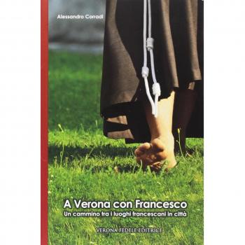 A Verona con Francesco. Un cammino tra i luoghi francescani in città