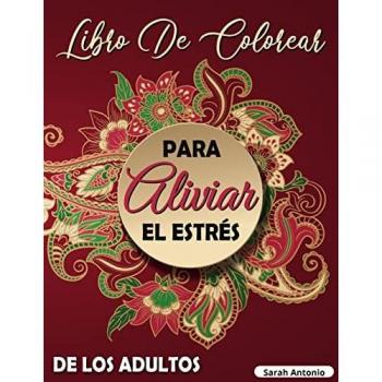 Libro de colorear para aliviar el esters de los adultos: Diseños intrincados para colorear, Libro para colorear con patrones de mandalas para relajarse y aliviar el estrés