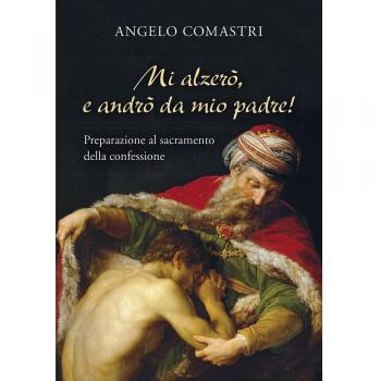 Mi alzerò e andrò da mio Padre! Preparazione al sacramento della confessione