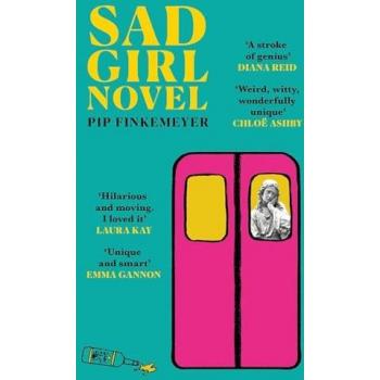 Sad Girl Novel: The funny and smart debut for fans of Monica Heisey and Coco Mellors