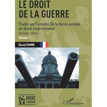 Le droit de la guerre: Seconde édition. Traité sur l'emploi de la force armée en droit international