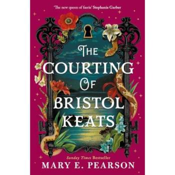 The Courting of Bristol Keats, Belletristik von Mary E Pearson