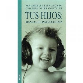 Tus hijos: Manual de instrucciones