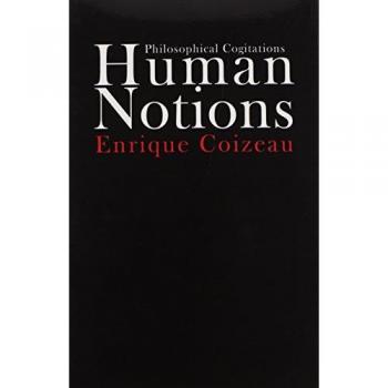 Human Notions: Philosophical Cogitations