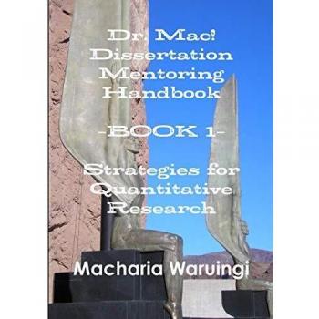 Dr. Mac! Dissertation Mentoring Handbook--Book 1: Strategies for Quantitative Research