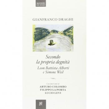 Secondo la propria degnità. Leon Battista Alberti e Simone Weil